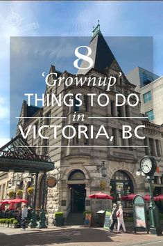 people walking in front of a building with the words growing things to do in victoria, bc