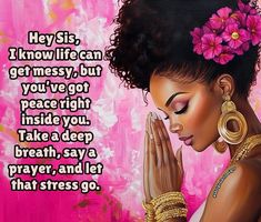 Hey Sis, I know life can get messy, but you’ve got peace right inside you. Take a deep breath, say a prayer, and let that stress go. #HeySis #SBDigitalArtDesigns Say A Prayer, Women Art, Take A Deep Breath, A Prayer, Deep Breath, Black Women Art