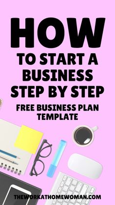 a pink background with the words how to start a business step by step free business plan template