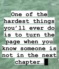 a quote that reads one of the hardest things you'll ever do is to turn