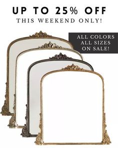 three ornate mirrors are on sale for up to 25 % off this weekend only