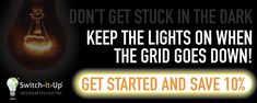 a light bulb with the words, don't get stuck in the dark keep the lights on when the grid goes down