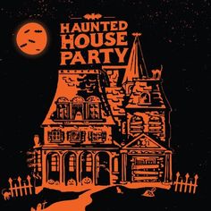 an orange and black poster with the words'haunted house party'in front of it