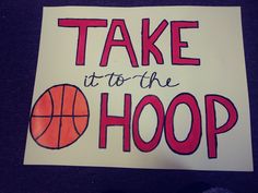 a sign that says take it to the hoop