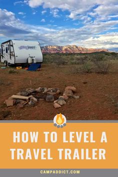 a camper trailer in the desert with text overlay how to level a travel trailer