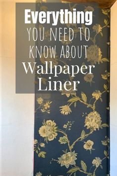 a wallpaper line with the words everything you need to know about wallpaper liner