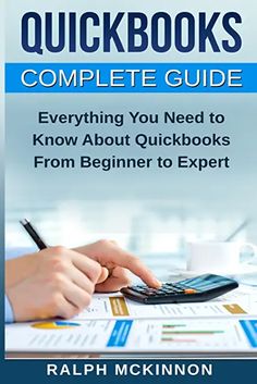 the quickbooks complete guide everything you need to know about quickbooks from beginner to expert