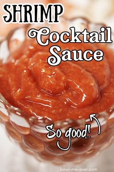 shrimp cocktail sauce in a glass bowl with the words shrimp cocktail sauce so good