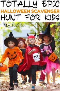 kids in halloween costumes with text overlay that says, totally epic halloween scavenger hunt for kids