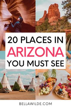 several pictures with the words 20 places in arizona you must see on top and bottom