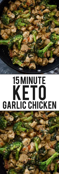 chicken and broccoli in a skillet with the words 15 minute keto garlic chicken