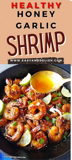 shrimp and lemon stir fry in a skillet with text overlay that reads healthy honey garlic shrimp