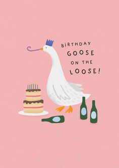 a birthday card with a goose on the side and a cake in front of it