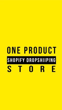 a yellow poster with the words one product shopify dropshiping store on it