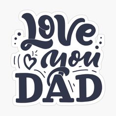 i love you dad sticker