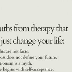 an advertisement with the words truths from therapy that just change your life this are not fact