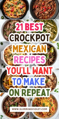 mexican food with the words 25 best crockpot mexican recipes you'll want to make on repeat