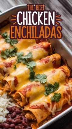 the best chicken enchiladas with rice and beans in a casserole dish