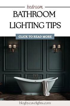 a bathroom with dark green walls and a white bathtub in the middle that reads, bedroom lighting tips click to read more