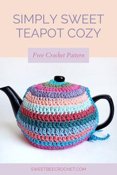 a crocheted teapot cover with the words simply sweet teapot cozy on it