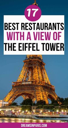 the eiffel tower with text overlay that reads 17 best restaurants with a view of the eiffel tower