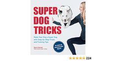 a woman holding a dog in front of her face with the words super dog tricks on it