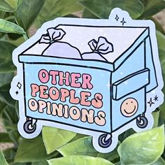 a sticker with the words other people's opinions on it in front of some leaves