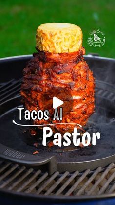 the words tacos al pastor on top of a bbq grill with food in it