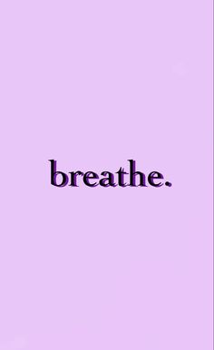 the words breathe on a purple background