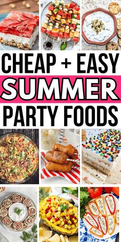 a collage of summer party foods with text overlay that reads cheap and easy summer party foods