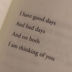 an open book with the text i have good days and bad days and on both i am thinking of you