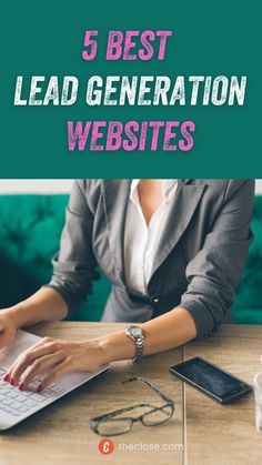 a woman typing on her laptop with the text 5 best lead generation website