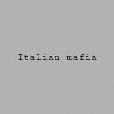 the words italian maffa written in black on a gray background