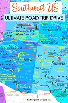 the ultimate road trip guide for southwest us - click to see it on this map