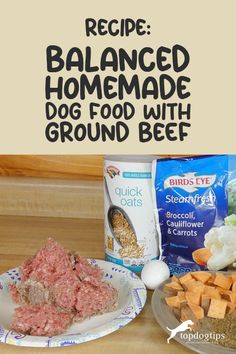 an image of some food that is on a table with the words recipe balanced homemade dog food with ground beef