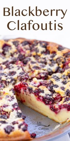 a close up of a pie on a pan with the words blackberry clafoutis