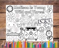 a coloring page with the words madison is young wild and three in front of some colored pencils