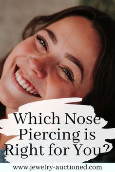 a woman smiling with the words which nose piercing is right for you? on it