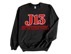 a black sweatshirt with the words j13 delta sigma thema printed in red on it