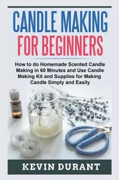 candle making for beginners how to do homemade scented candles, making kit and supplies for making candle simply and easily