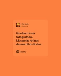 an orange square with the words, que bomb e ser fotografado, mas pelas retras desses ohos lindos