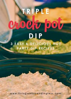 three crock pot dips with text overlay reading triple crock pot dip 3 easy and delicious hot party dip recipes