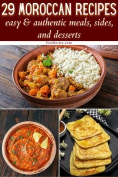 different types of mexican food are shown in this collage with the words 29 moroccan recipes easy and authentic meals, sides, and desserts