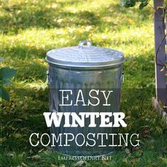 the words easy winter composting are in front of an image of a trash can