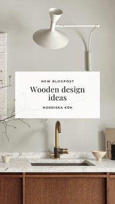 a white sign that says new blogpost wooden design ideas in front of a kitchen sink