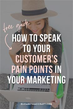 a woman sitting in a chair with her laptop text reads how to speak to your customer's pain points in your marketing