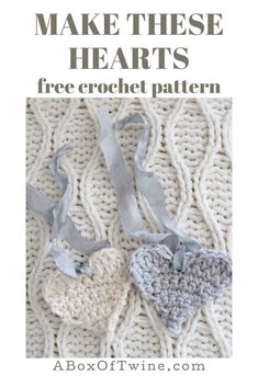 two crocheted hearts with text that reads make these hearts free crochet pattern