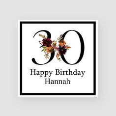 a sign that says happy birthday hannah with flowers on it and the number 80 written in black