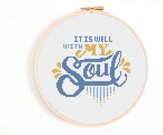 a cross stitch pattern with the words it's well with my soul