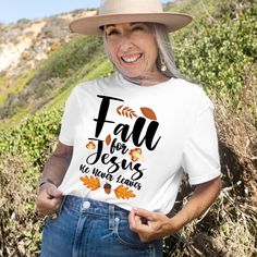 Fall For Jesus He Never Leaves Thanksgiving Christian Thanksgiving Christian, Fall For Jesus, Fall Shopping, Clothing And Shoes, Fashion Clothes Women, Thanksgiving, Womens Shirts, Created By, Jesus